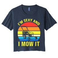 I'm Sexy And I Mow It Women's Crop Top Tee