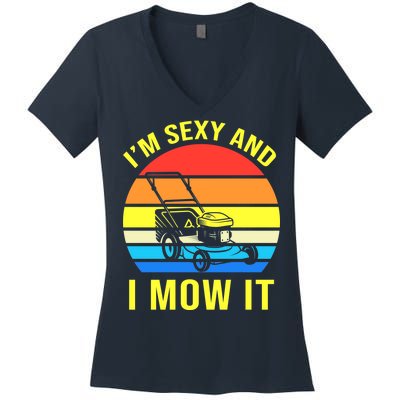 I'm Sexy And I Mow It Women's V-Neck T-Shirt