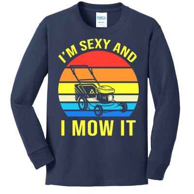 I'm Sexy And I Mow It Kids Long Sleeve Shirt