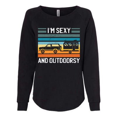 I'm Sexy And Outdoorsy Retro Road Trip Camper Womens California Wash Sweatshirt