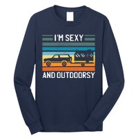 I'm Sexy And Outdoorsy Retro Road Trip Camper Long Sleeve Shirt