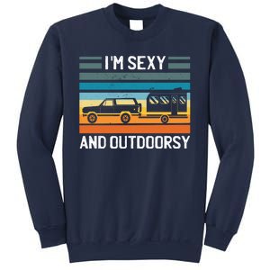 I'm Sexy And Outdoorsy Retro Road Trip Camper Sweatshirt