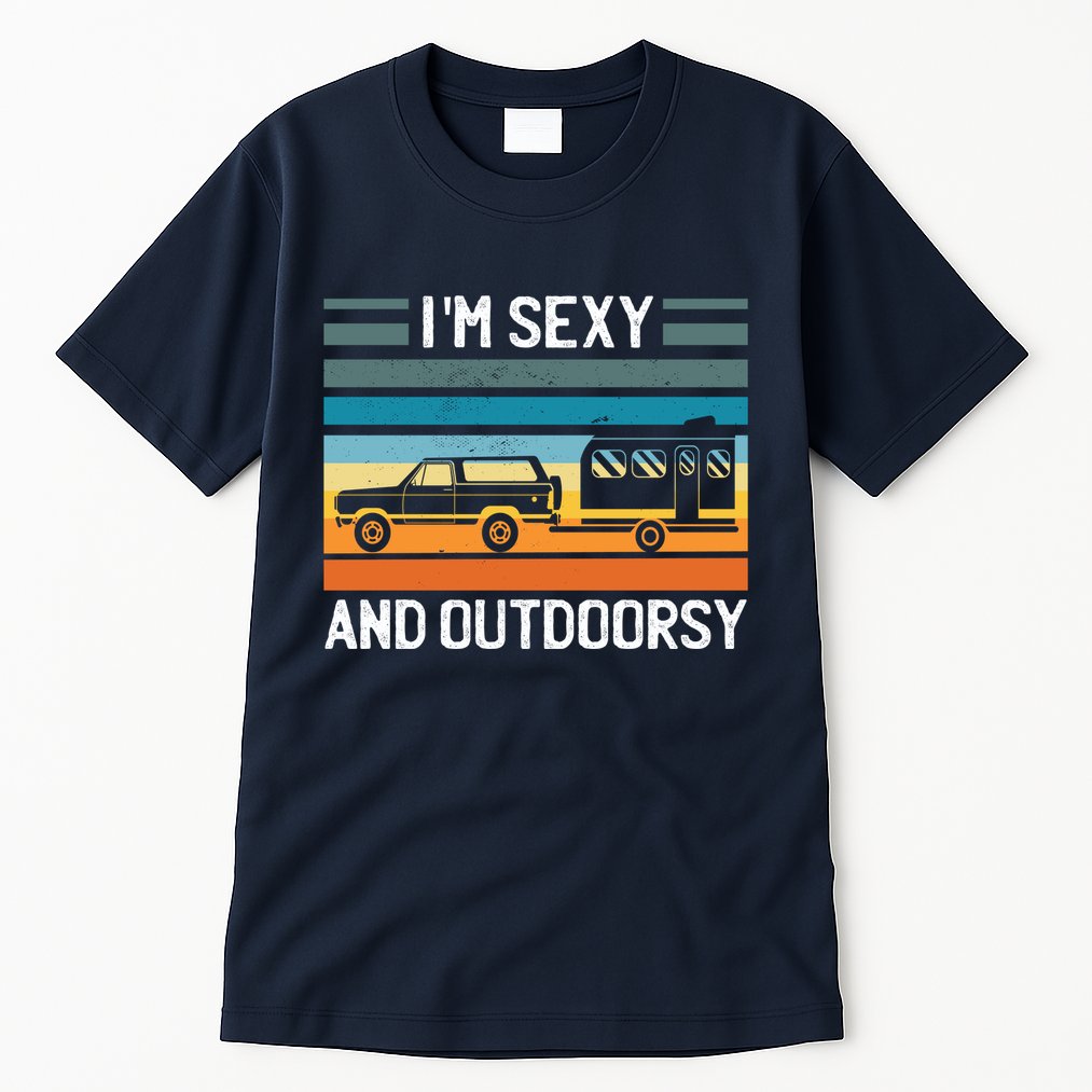 I'm Sexy And Outdoorsy Retro Road Trip Camper Tall T-Shirt