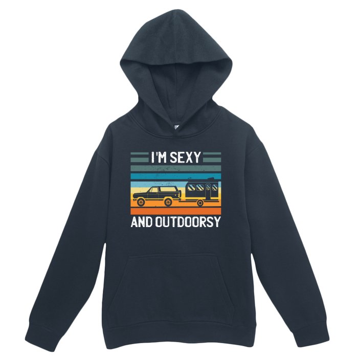 I'm Sexy And Outdoorsy Retro Road Trip Camper Urban Pullover Hoodie