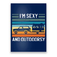 I'm Sexy And Outdoorsy Retro Road Trip Camper Poster