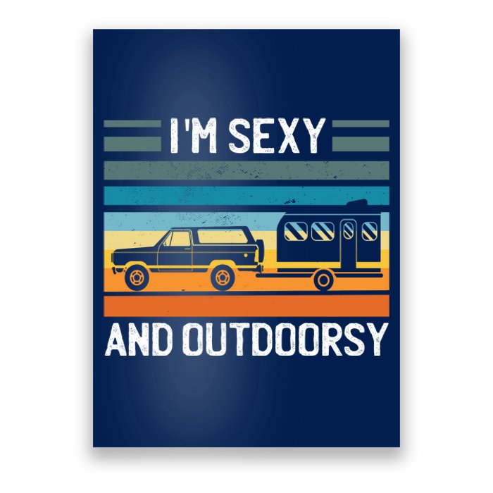 I'm Sexy And Outdoorsy Retro Road Trip Camper Poster