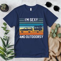 I'm Sexy And Outdoorsy Retro Road Trip Camper Premium T-Shirt