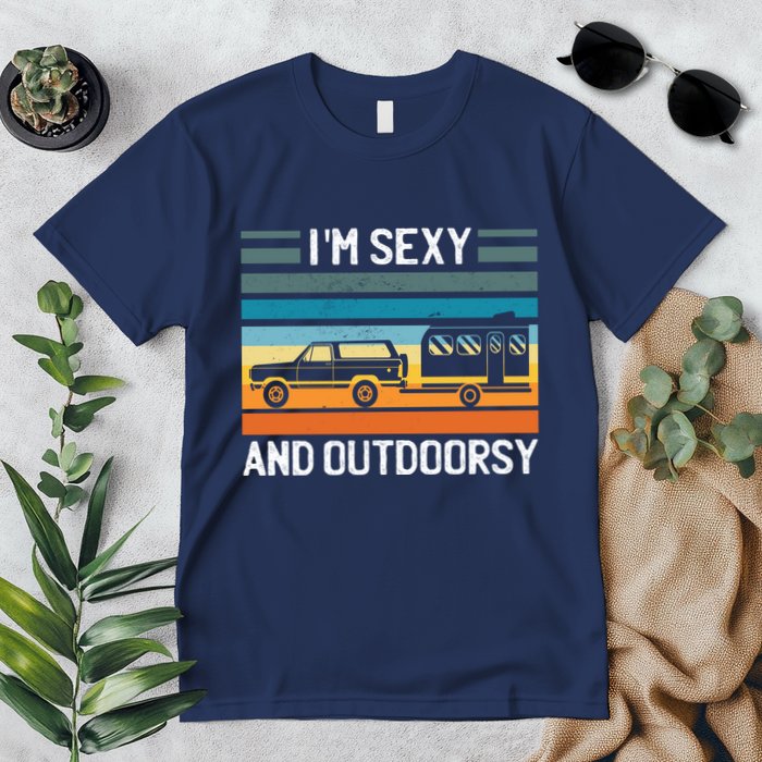 I'm Sexy And Outdoorsy Retro Road Trip Camper Premium T-Shirt