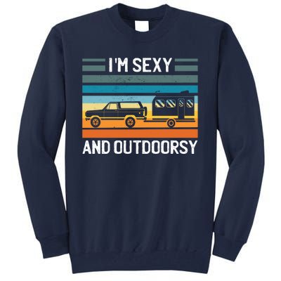 I'm Sexy And Outdoorsy Retro Road Trip Camper Tall Sweatshirt