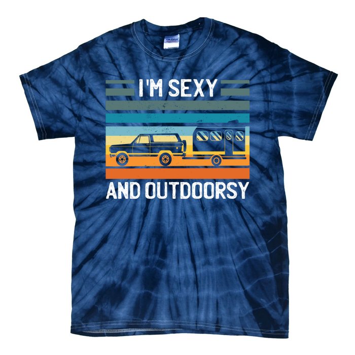 I'm Sexy And Outdoorsy Retro Road Trip Camper Tie-Dye T-Shirt