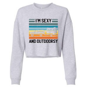 I'm Sexy And Outdoorsy Retro Road Trip Camper Cropped Pullover Crew