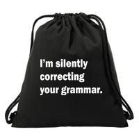 I'm Silently Correcting Your Grammar Drawstring Bag