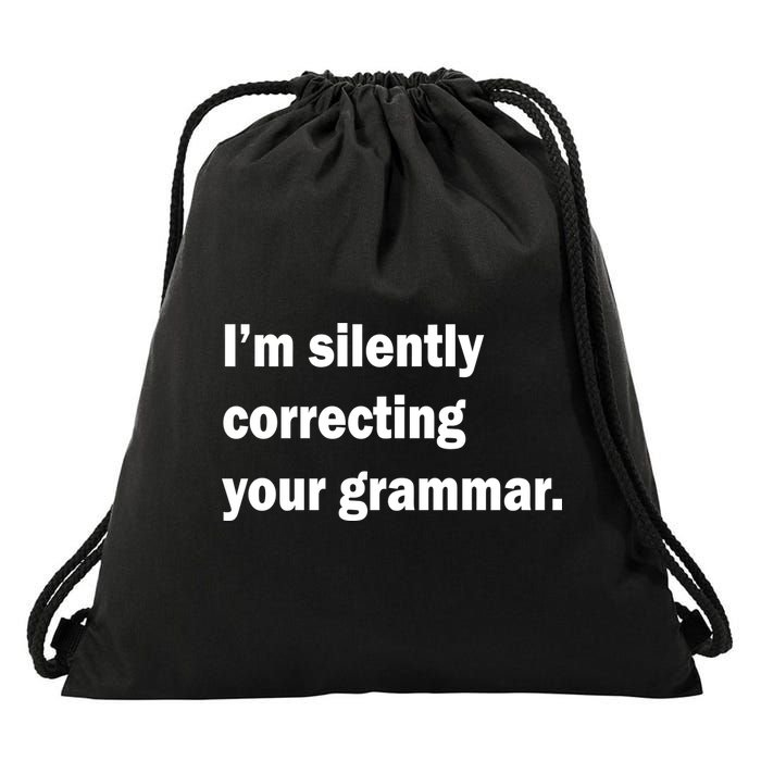 I'm Silently Correcting Your Grammar Drawstring Bag