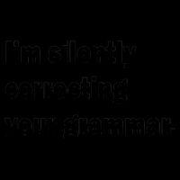 I'm Silently Correcting Your Grammar 16oz Travel Tumbler