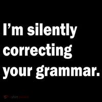 I'm Silently Correcting Your Grammar Poster