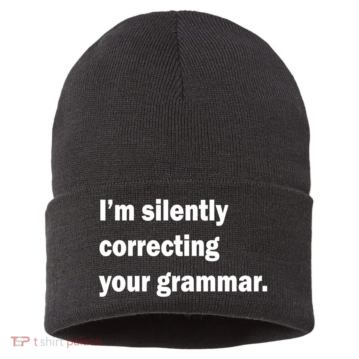 I'm Silently Correcting Your Grammar Sustainable Knit Beanie