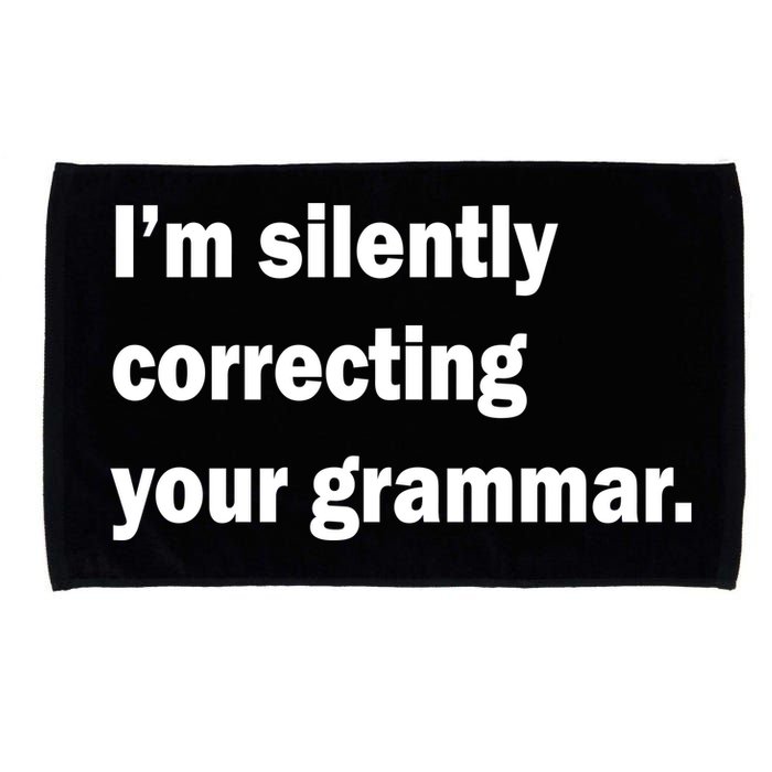 I'm Silently Correcting Your Grammar Microfiber Hand Towel