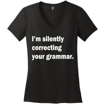 I'm Silently Correcting Your Grammar Women's V-Neck T-Shirt