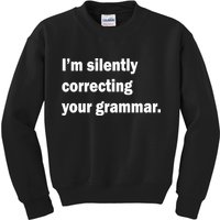 I'm Silently Correcting Your Grammar Kids Sweatshirt