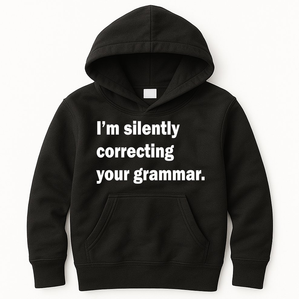 I'm Silently Correcting Your Grammar Kids Hoodie