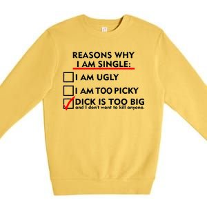 I'm Single Because It's Too Big Premium Crewneck Sweatshirt