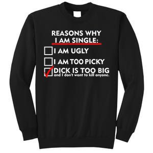 I'm Single Because It's Too Big Sweatshirt