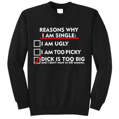I'm Single Because It's Too Big Sweatshirt