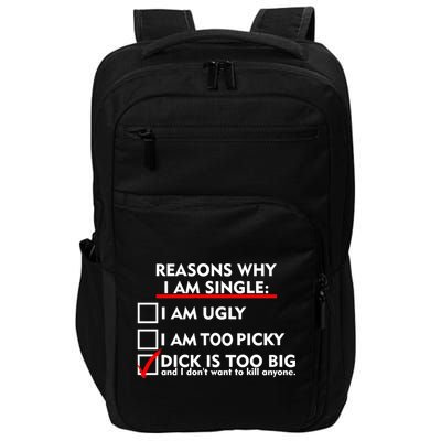 I'm Single Because It's Too Big Impact Tech Backpack