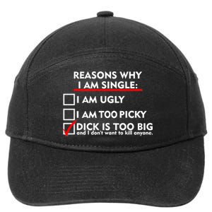 I'm Single Because It's Too Big 7-Panel Snapback Hat