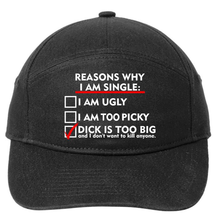 I'm Single Because It's Too Big 7-Panel Snapback Hat