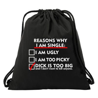 I'm Single Because It's Too Big Drawstring Bag