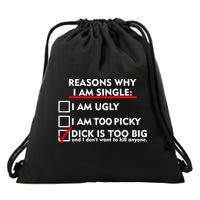 I'm Single Because It's Too Big Drawstring Bag