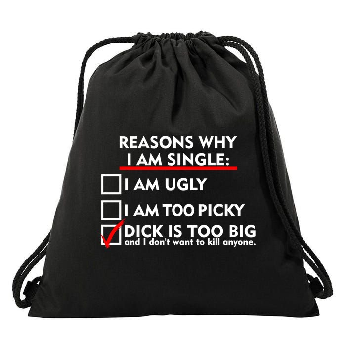 I'm Single Because It's Too Big Drawstring Bag