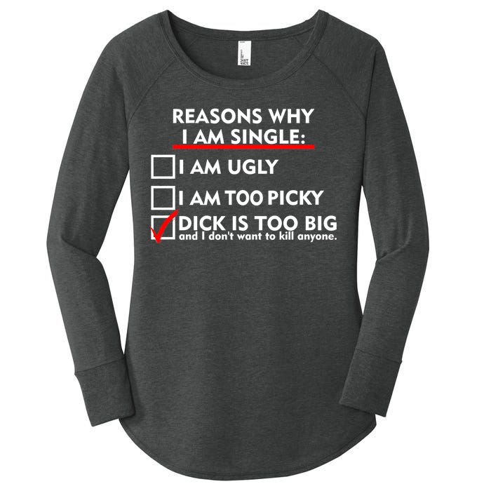 I'm Single Because It's Too Big Women's Perfect Tri Tunic Long Sleeve Shirt