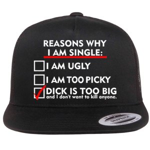 I'm Single Because It's Too Big Flat Bill Trucker Hat