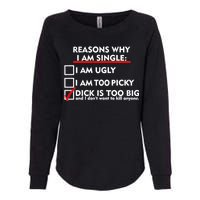 I'm Single Because It's Too Big Womens California Wash Sweatshirt