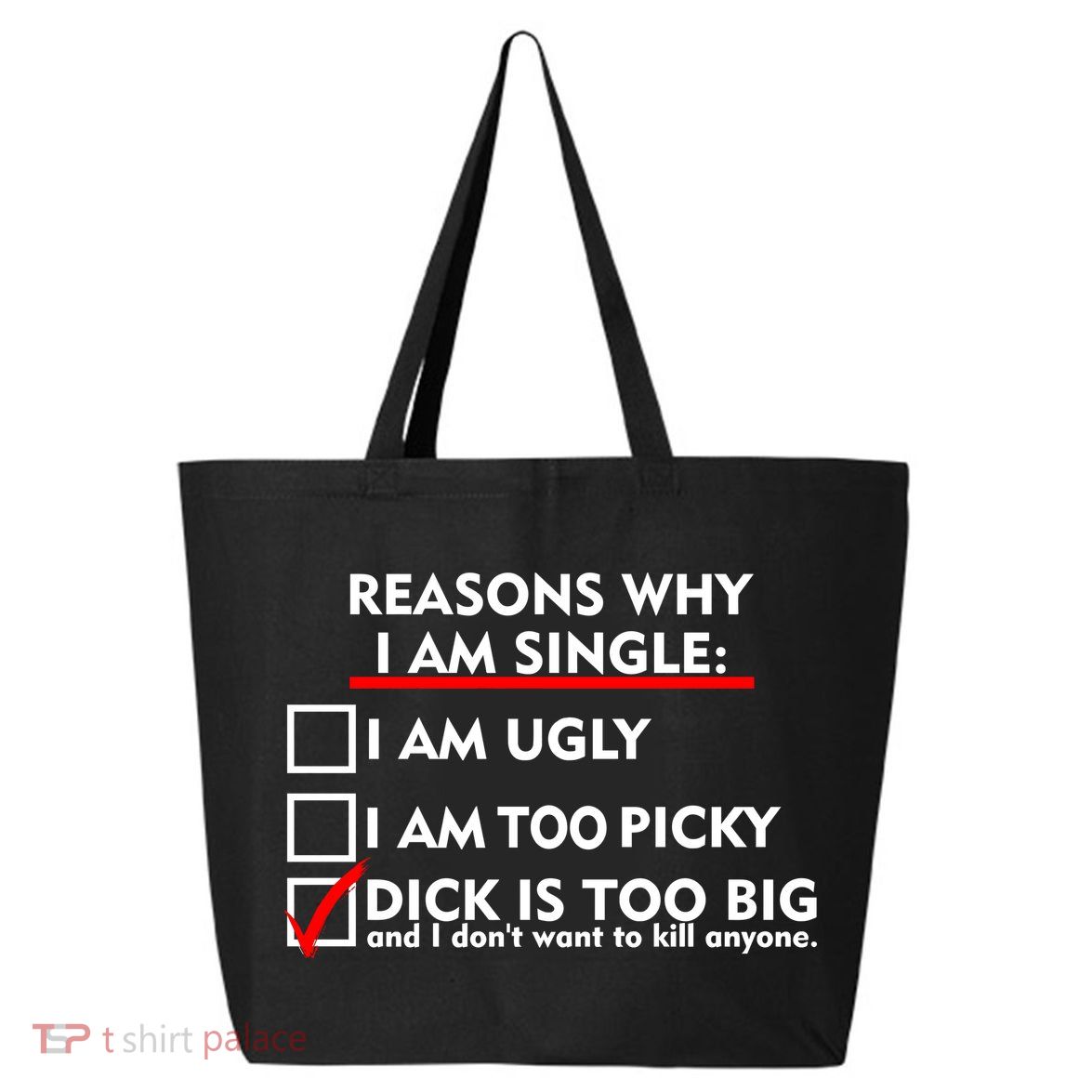I'm Single Because It's Too Big 25L Jumbo Tote