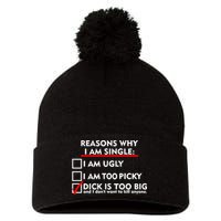 I'm Single Because It's Too Big Pom Pom 12in Knit Beanie