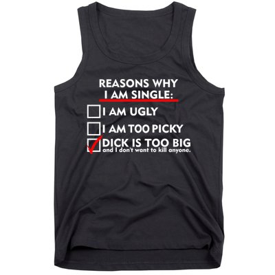 I'm Single Because It's Too Big Tank Top