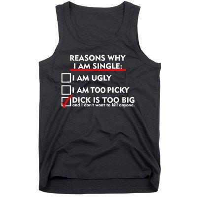 I'm Single Because It's Too Big Tank Top