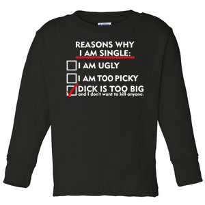 I'm Single Because It's Too Big Toddler Long Sleeve Shirt