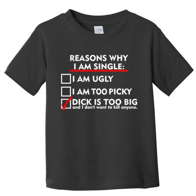 I'm Single Because It's Too Big Toddler T-Shirt