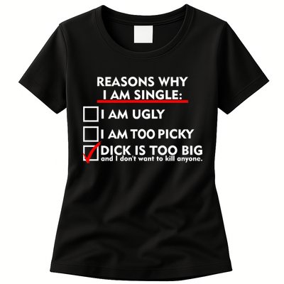 I'm Single Because It's Too Big Womens T-Shirt