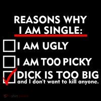 I'm Single Because It's Too Big Womens T-Shirt