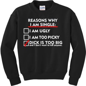 I'm Single Because It's Too Big Kids Sweatshirt