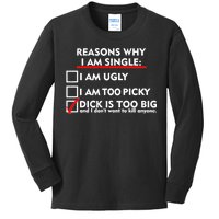 I'm Single Because It's Too Big Kids Long Sleeve Shirt