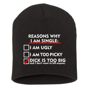 I'm Single Because It's Too Big Short Acrylic Beanie