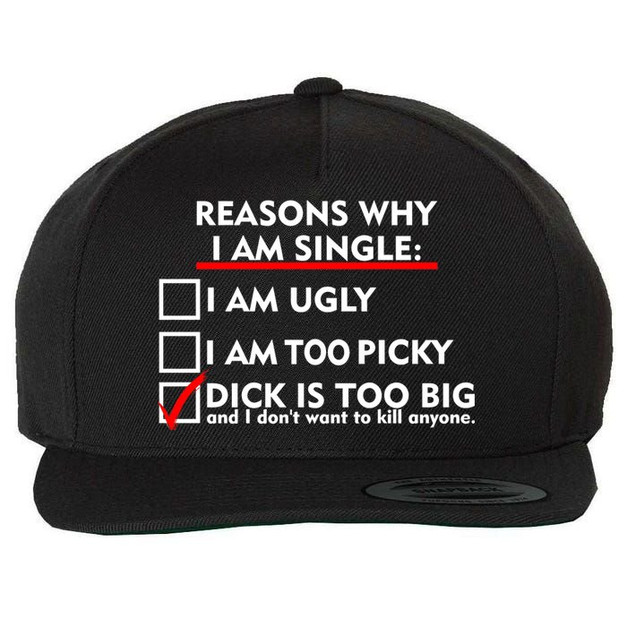 I'm Single Because It's Too Big Wool Snapback Cap