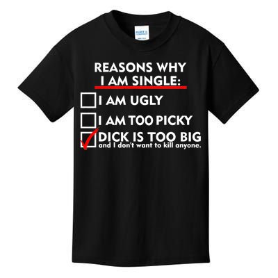 I'm Single Because It's Too Big Kids T-Shirt