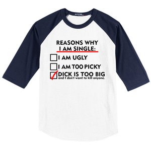 I'm Single Because It's Too Big Baseball Sleeve Shirt